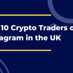 Top 10 Crypto Traders on Instagram in the UK